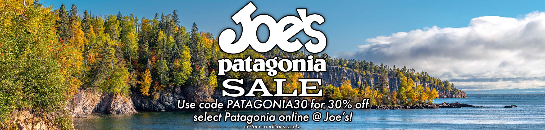 Joe's Patagonia Sale! Use code patagonia30 for 30% off Select Patagonia online @ Joe's!