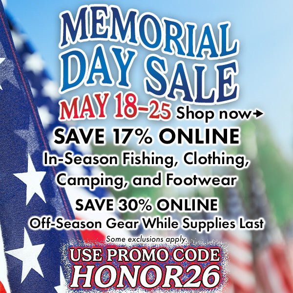 Joe's Memorial Day sale is now through May 25th.  Save 17% online on in-season fishing, clothing, camping, and footwear, Save 30% online on off-season gear while supplies last when you use code HONOR26 at checkout.  Some exclusions apply.