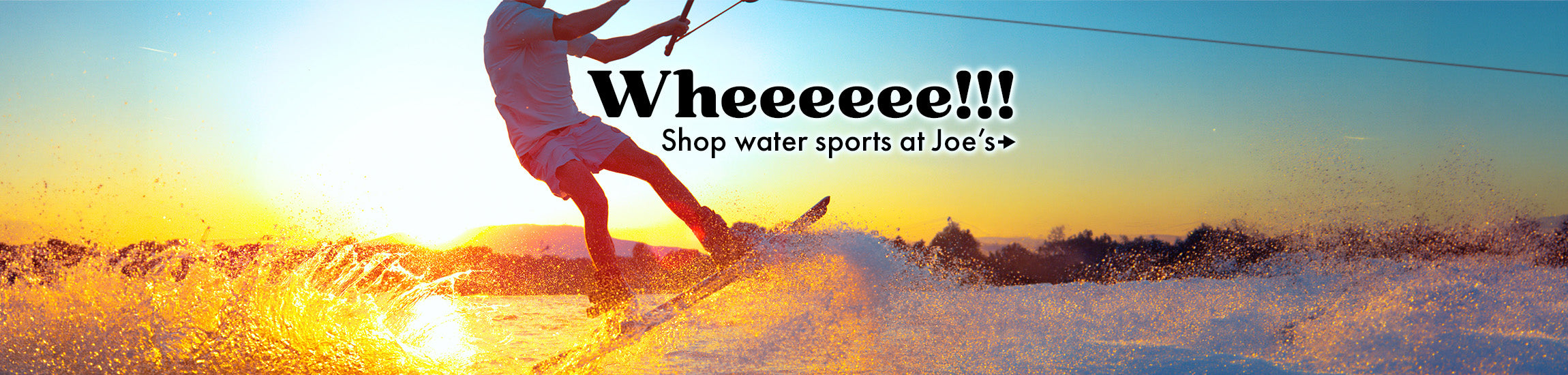 Shop watersports at Joe's!