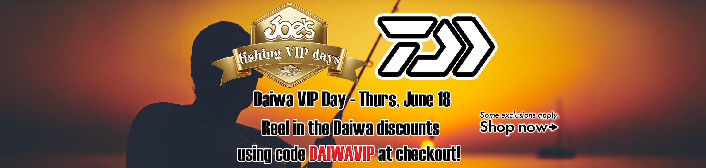 Daiwa VIP Day Thursday June 18th Reel in the Daiwa discounts using code DAIWAVIP at checkout.  Some exclusions apply.