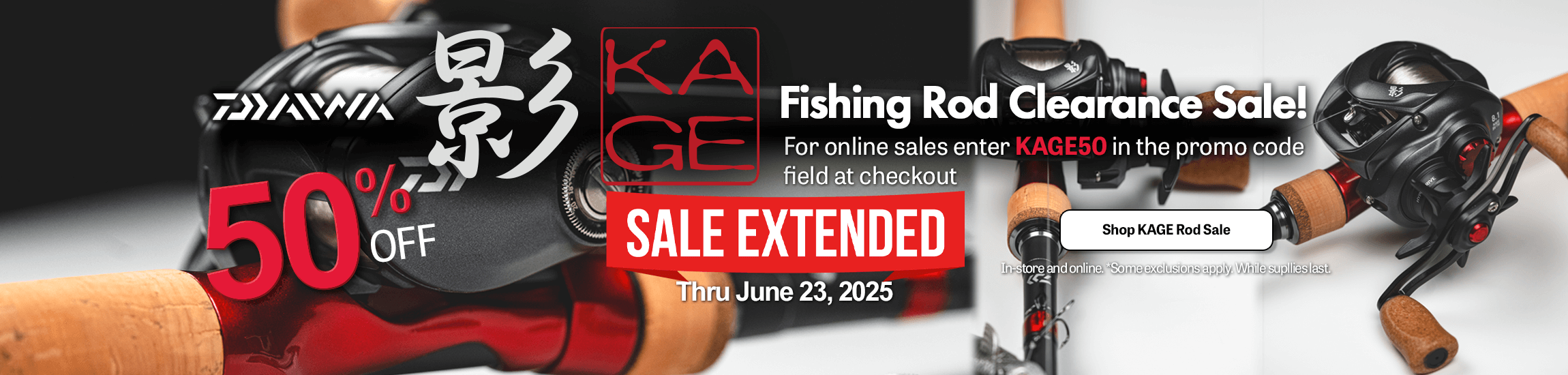 DAIWA KAGE Fishing Rod Sale, 50 percent off eligible Rods.