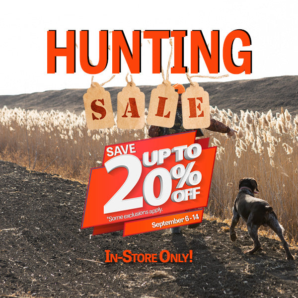 Save up to 20% on Hunting gear and accessories in-store only.  The sale ends Sunday, September 14th.