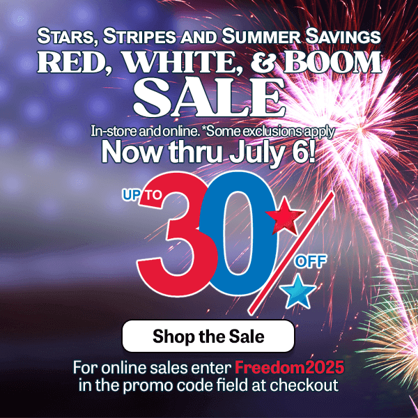 Save up to 30% for our 4th of July sale when you use code FREEDOM 2025 at checkout.  Some exclusions apply.