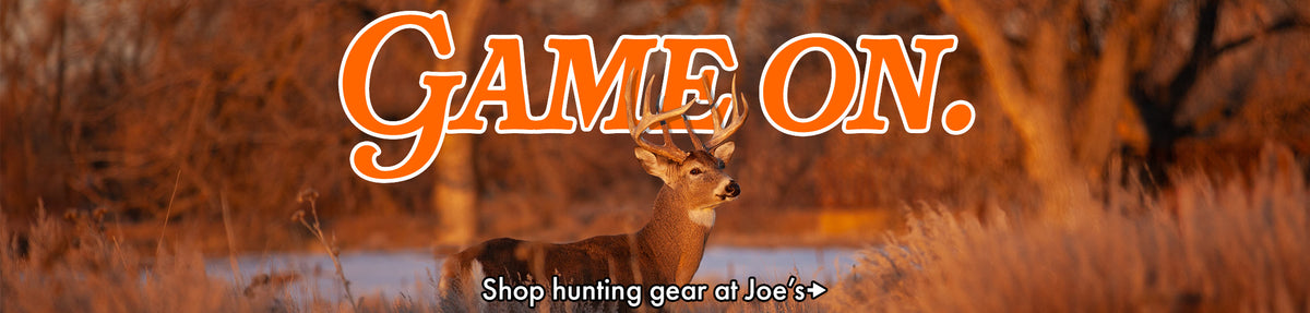 Game on!  Shop Hunting gear at Joe's.